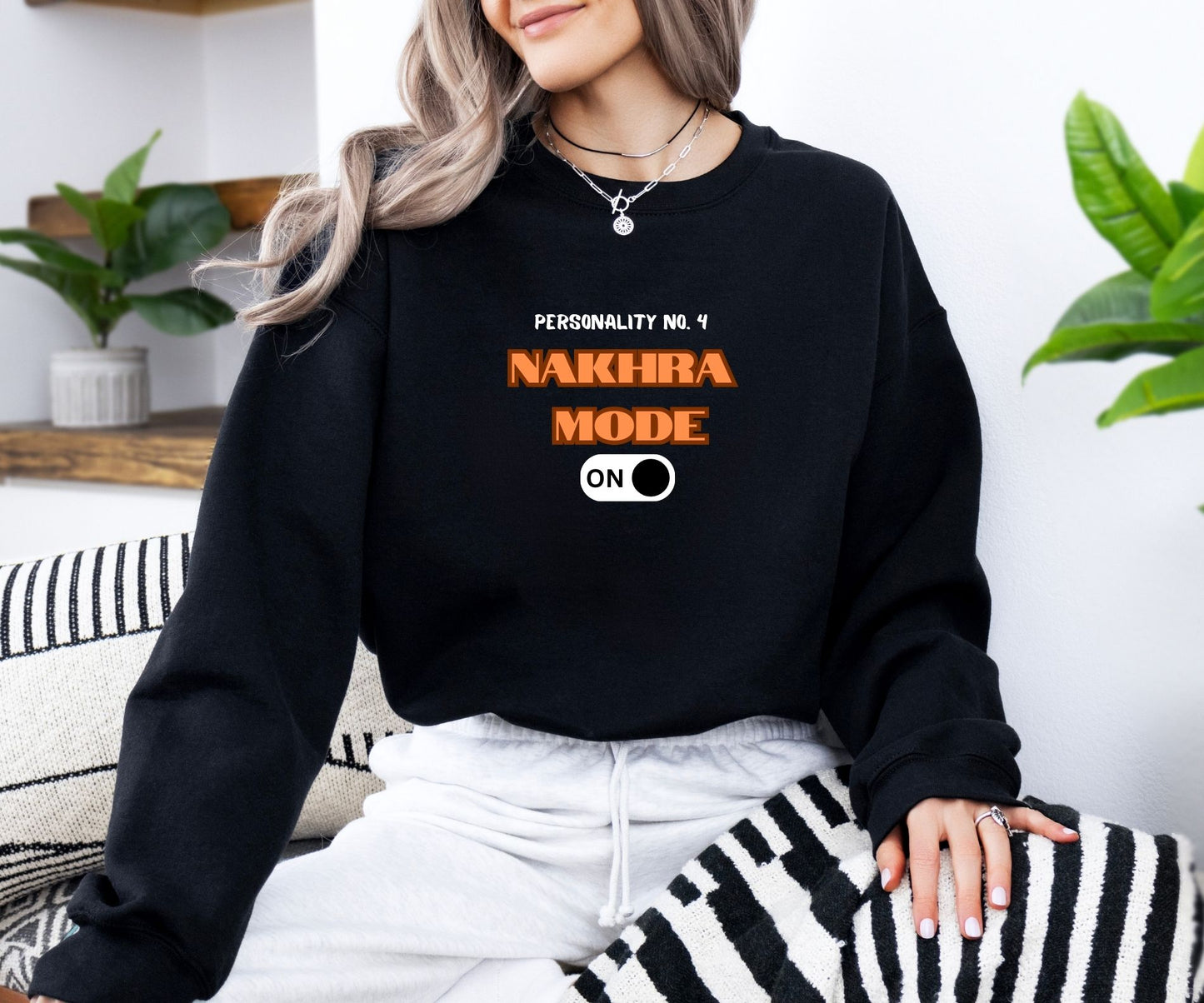 Nakhra Mode On Sweatshirt