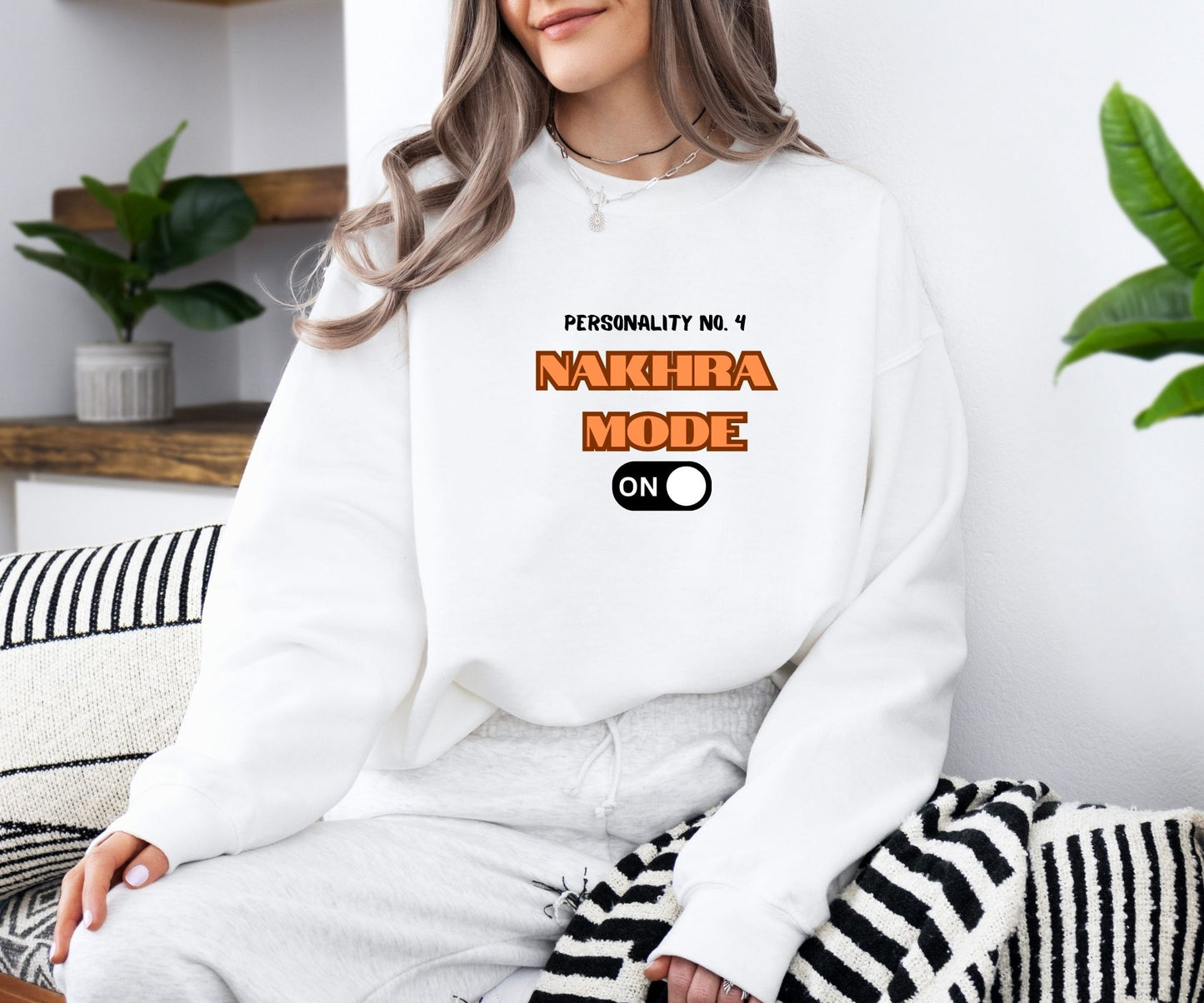 Nakhra Mode On Sweatshirt