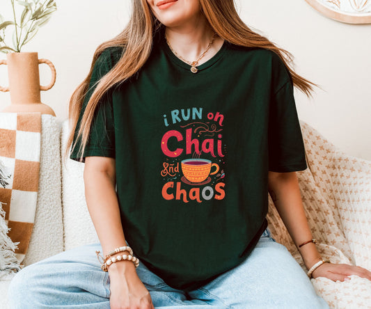 I Run on Chai & Chaos
